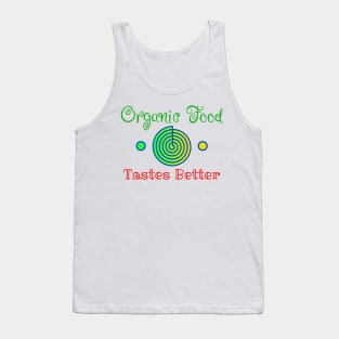 Organic Food Tastes Better Tank Top